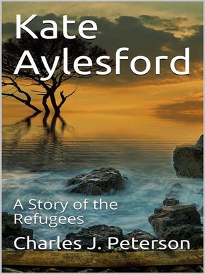 cover image of Kate Aylesford / a Story of the Refugees